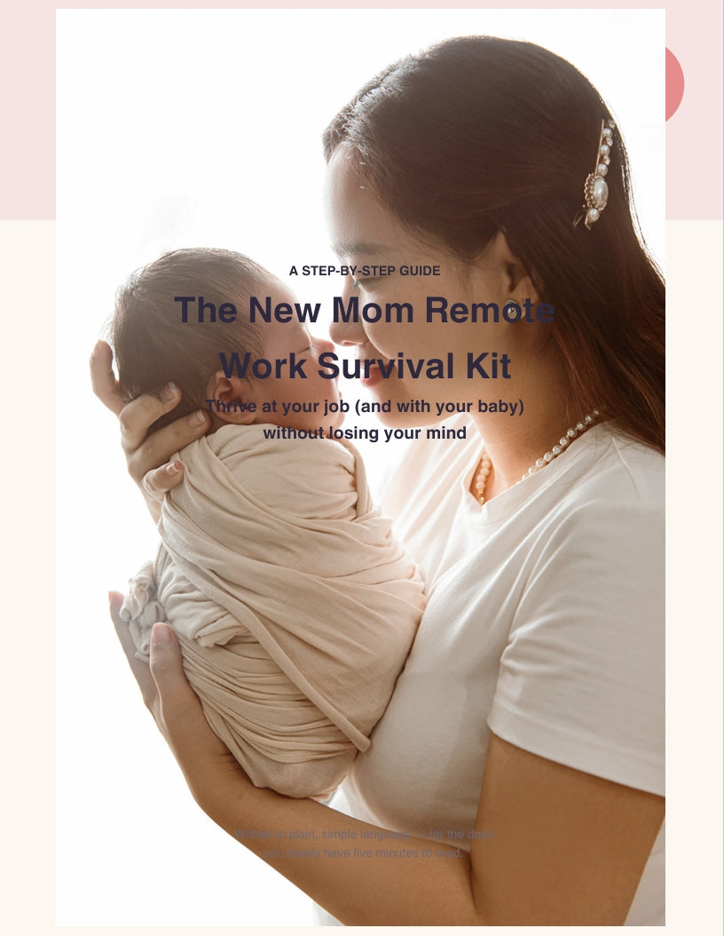 The New Mom Remote Work Survival Kit